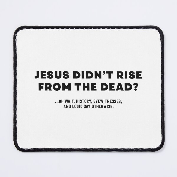 Item preview, Jesus Didn’t Rise from the Dead? Think Again – Christian Apologetics T-Shirt designed and sold by CMTees.