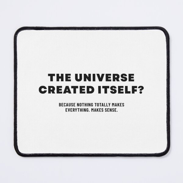 Item preview, The Universe Created Itself? Makes No Sense – Apologetics Tee designed and sold by CMTees.