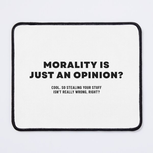 Item preview, Morality Is Just an Opinion? Think Again – Apologetics Tee designed and sold by CMTees.