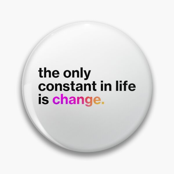 Item preview, The only constant in life is change designed and sold by Meropis.