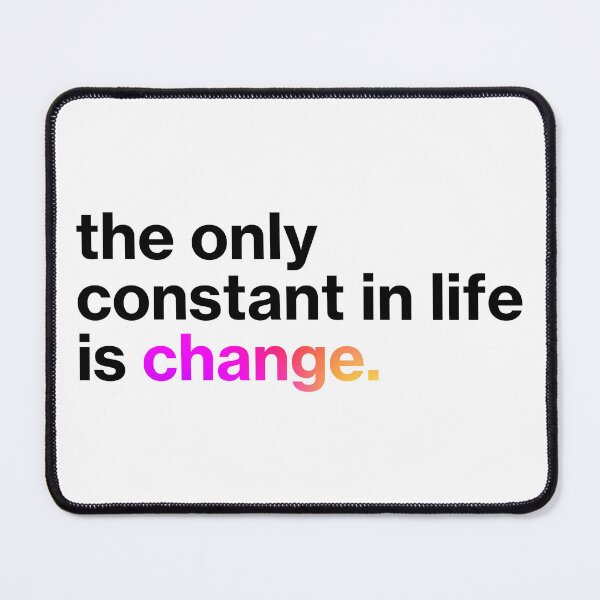 Item preview, The only constant in life is change designed and sold by Meropis.