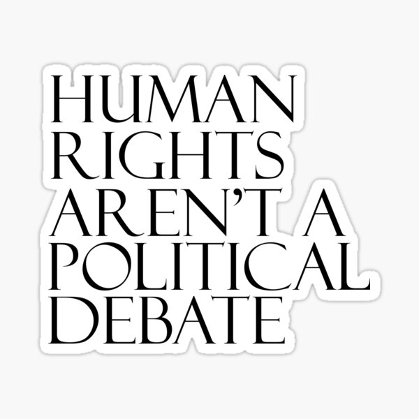 Vista previa del artículo con la obra «Los derechos humanos no son un debate político Diseño», diseñado y vendido por ArtbyDaiyain.