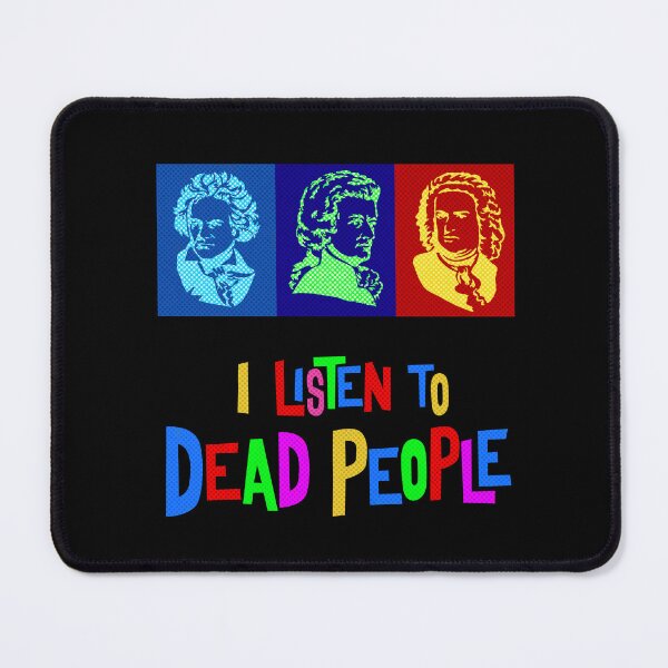 Item preview, I Listen to Dead People Funny Classical designed and sold by Art-Of-The-Dead.
