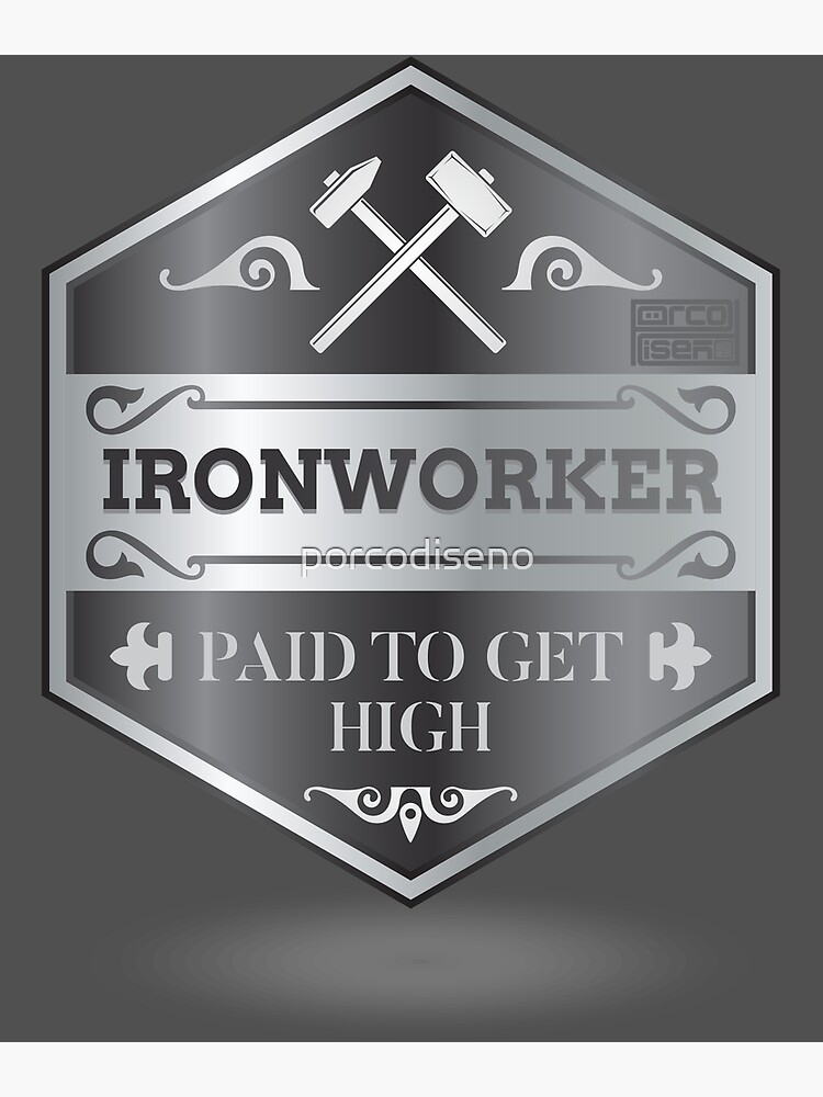 "Funny Ironworker Paid to Get High Iron Metal Steel" Art Print for Sale