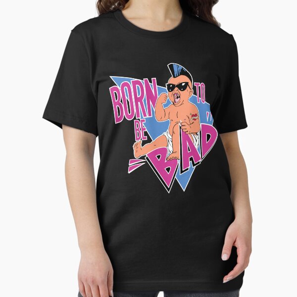 Born To Be Bad T-Shirts for Sale | Redbubble Born To Be Bad T-Shirts for Sale | Redbubble