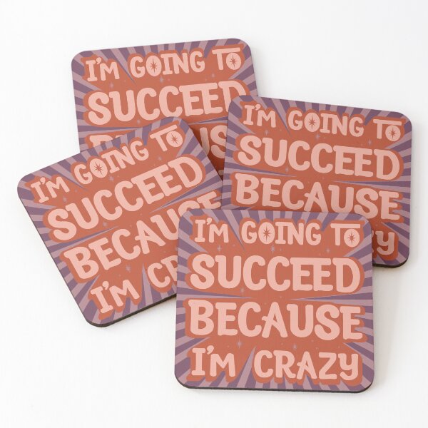 Item preview, I’m Going to Succeed Because I’m Crazy designed and sold by ChristineParis.