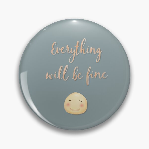 Item preview, A cute smile with the message "everything will be fine" designed and sold by kankan22.
