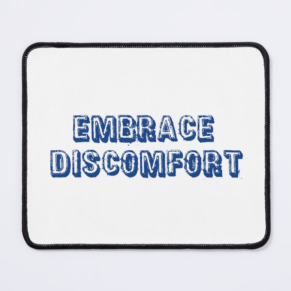 Item preview, Embrace Discomfort designed and sold by Esskay Designs.
