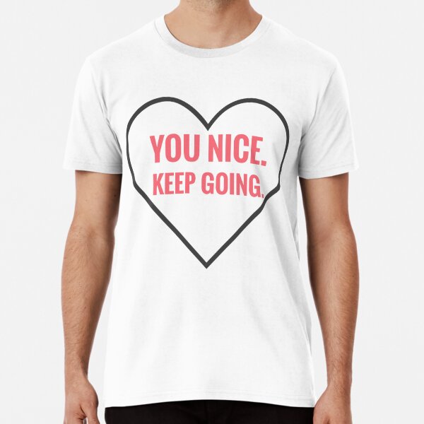 You Nice. Keep Going. Park Jimin - BTS  Premium T-Shirt