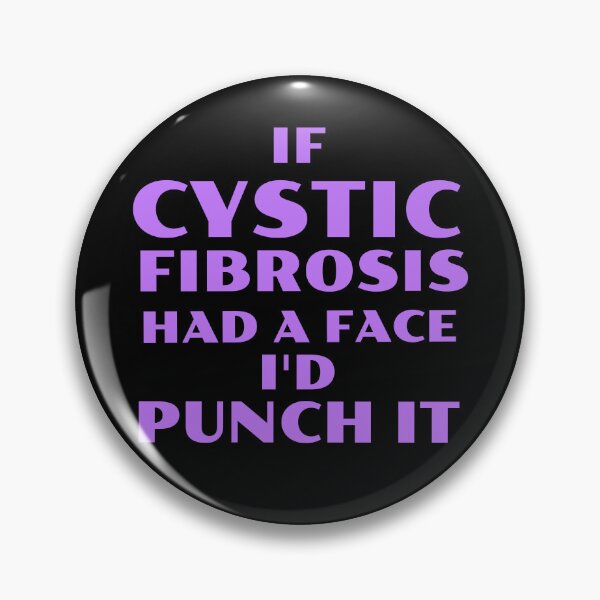 Item preview, If Cystic Fibrosis had a face I'd punch it designed and sold by 87-Aesthetics.