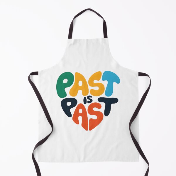 Item preview, Past is past designed and sold by nimmitrends.