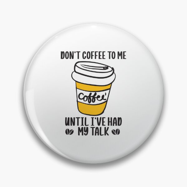 Item preview, Don't Coffee to Me Until I've had My Talk Funny coffee lover designed and sold by teeshop87.