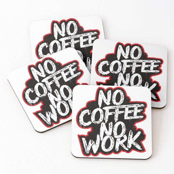 Item preview, No Coffee No Work Funny Caffeine Quote designed and sold by Quirky Shirts.