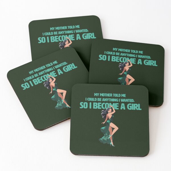 Item preview, my mother told me I can be anything I wanted, so I became a girl' designed and sold by La Loca.
