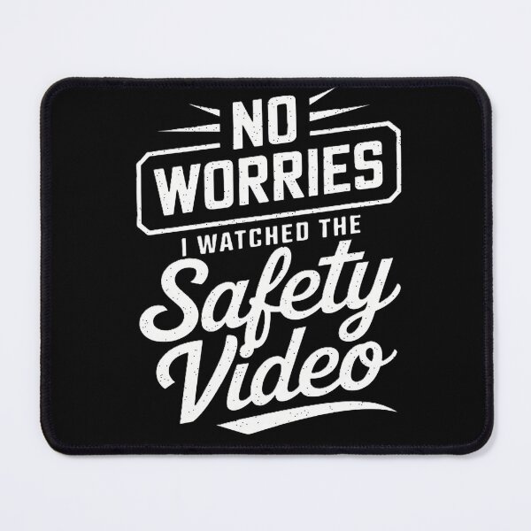 Item preview, No Worries I Watched The Safety Video designed and sold by MooonTees.
