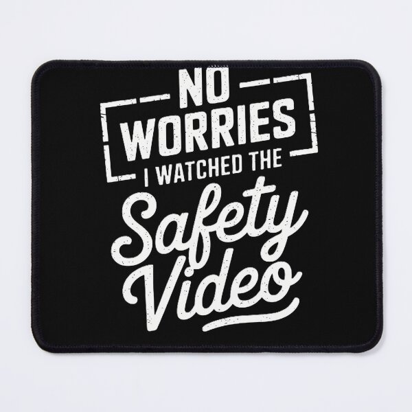Item preview, No Worries I Watched The Safety Video designed and sold by MooonTees.