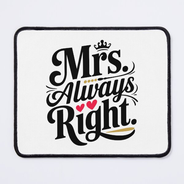 Item preview, Mrs. Always Right designed and sold by Haji  Kamora.