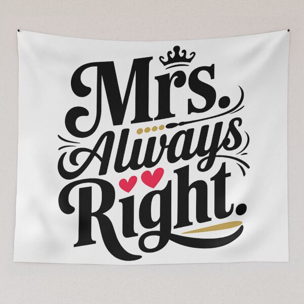 Item preview, Mrs. Always Right designed and sold by Haji  Kamora.