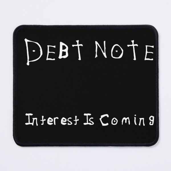 Item preview, Debt Note Interest Is Coming  designed and sold by TheGoodTheVibe.