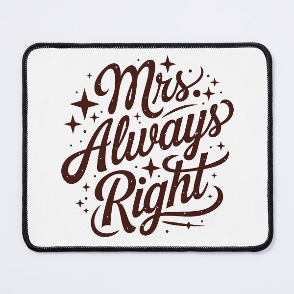Item preview, Mrs. Always Right designed and sold by Haji  Kamora.
