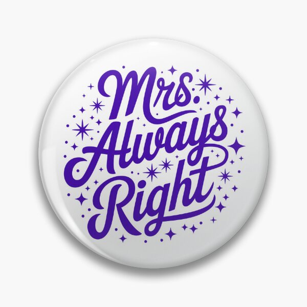 Item preview, Mrs. Always Right designed and sold by Haji  Kamora.