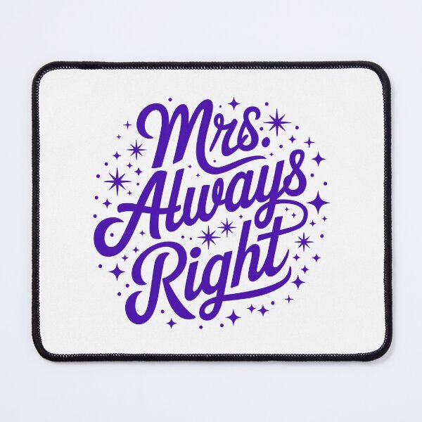 Item preview, Mrs. Always Right designed and sold by Haji  Kamora.
