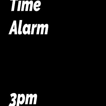 Artwork thumbnail, Tea Time Alarm - Black by designbywhacky