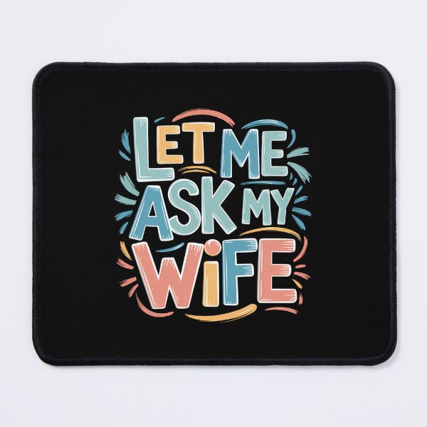Item preview, Let Me Ask My Wife designed and sold by Haji Kamora.