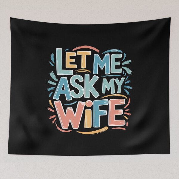 Item preview, Let Me Ask My Wife designed and sold by Haji  Kamora.