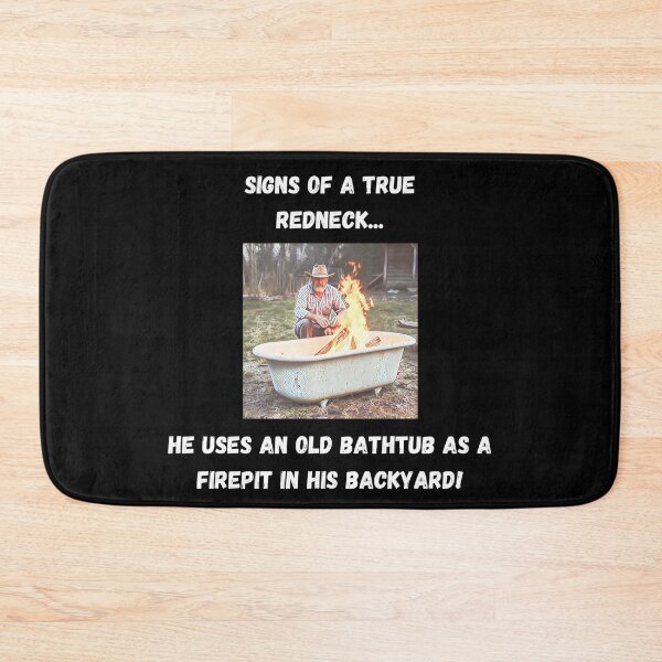 Item preview, Signs of a True Redneck: Bathtub Firepit! White Text designed and sold by LaughGraphics - Fun Graphics, Serious Laughs!.