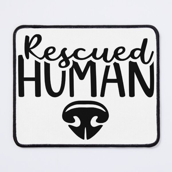 Item preview, Rescued Human Funny Pet Adoption Quote designed and sold by theartfulaspie.