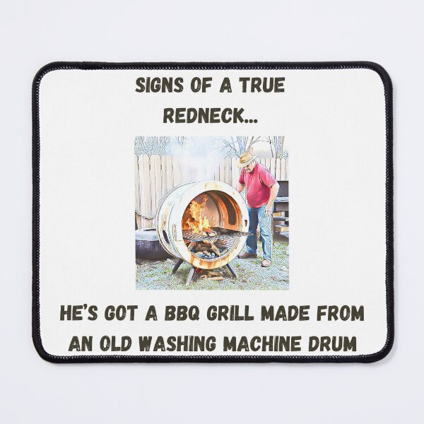 Item preview, Signs of a True Redneck: BBQ Washing Machine Drum! Black Text designed and sold by LaughGraphics - Fun Graphics, Serious Laughs!.