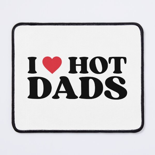 Item preview, I love Hot dads designed and sold by designing01Ar3.