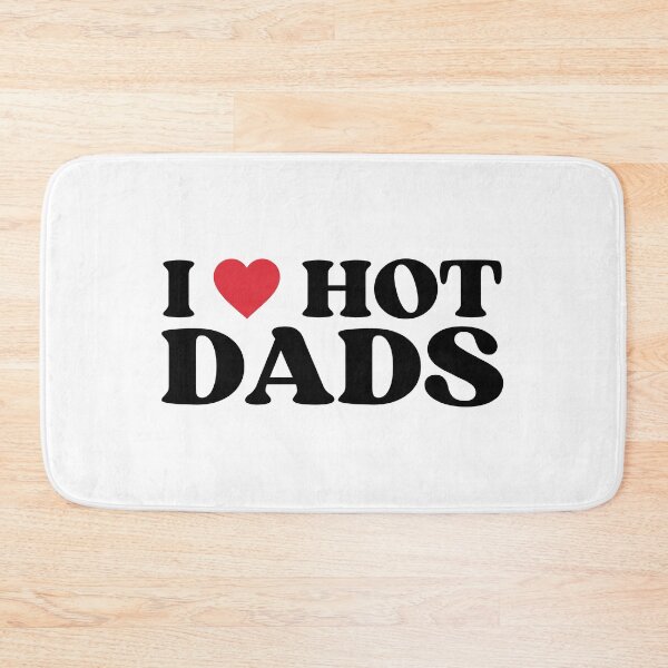 Item preview, I love Hot dads  designed and sold by designing01Ar3.