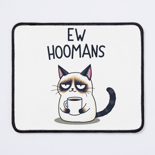 Item preview, Grumpy Coffee Cat Ew Hoomans designed and sold by PEC-Studio.