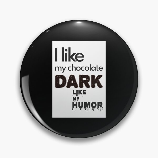 Item preview, I Like My Chocolate Dark Like My Humor - Funny designed and sold by MoePark.