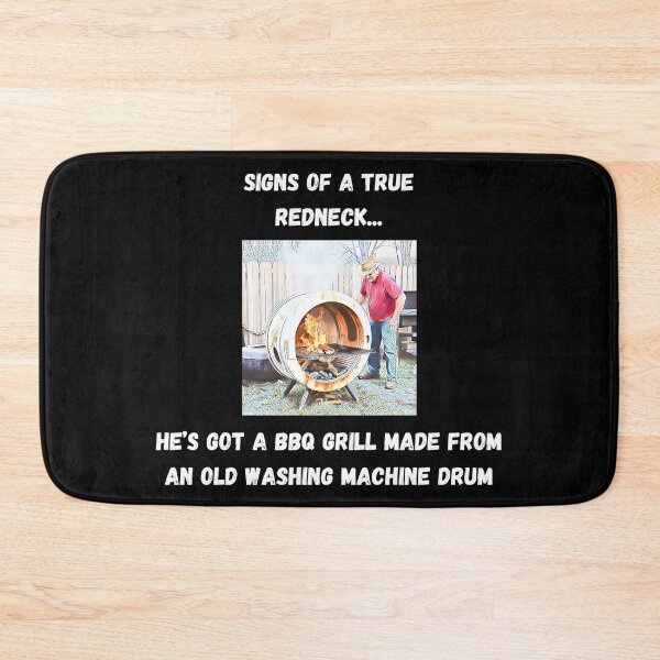 Item preview, Signs of a True Redneck: BBQ Washing Machine Drum! White Text designed and sold by LaughGraphics - Fun Graphics, Serious Laughs!.