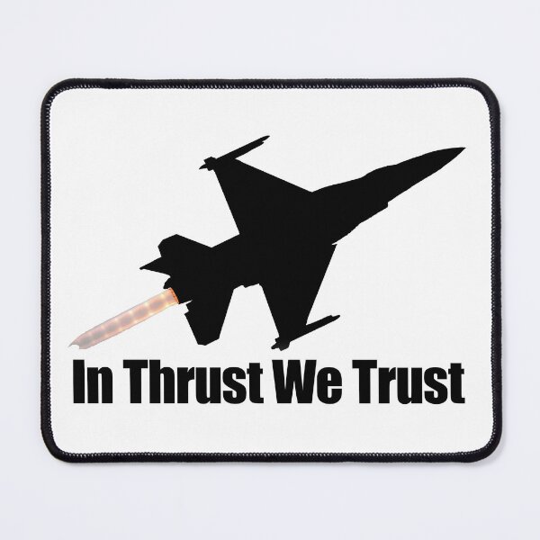 Item preview, In Thrust We Trust (f-16) designed and sold by BarracksWear.