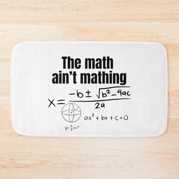 Item preview, THE MATH AIN'T MATHING designed and sold by Sarcastic Gun.