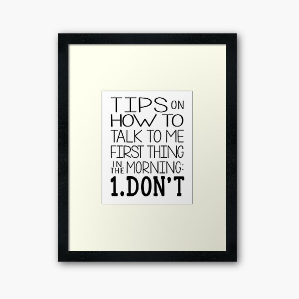 Item preview, How to Talk to Me in the Morning designed and sold by MadeintheShead.