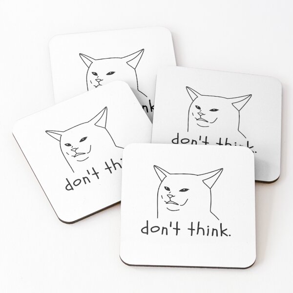 Item preview, Don't think - cat meme designed and sold by PawliticalDesigns .