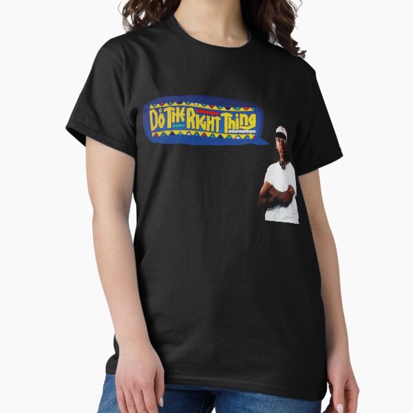 Do The Right Thing T-Shirts for Sale | Redbubble Do The Right Thing T-Shirts for Sale | Redbubble