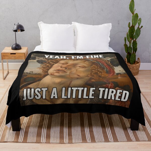Item preview, Sarcastic Renaissance Painting – "Yeah, I'm Fine, Just a Little Tired" designed and sold by Punny Graves.