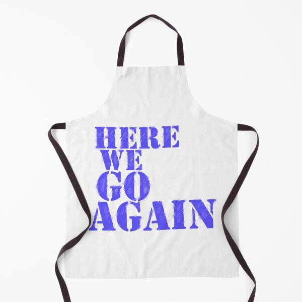 Item preview, Here We Go Again designed and sold by cringe0015.