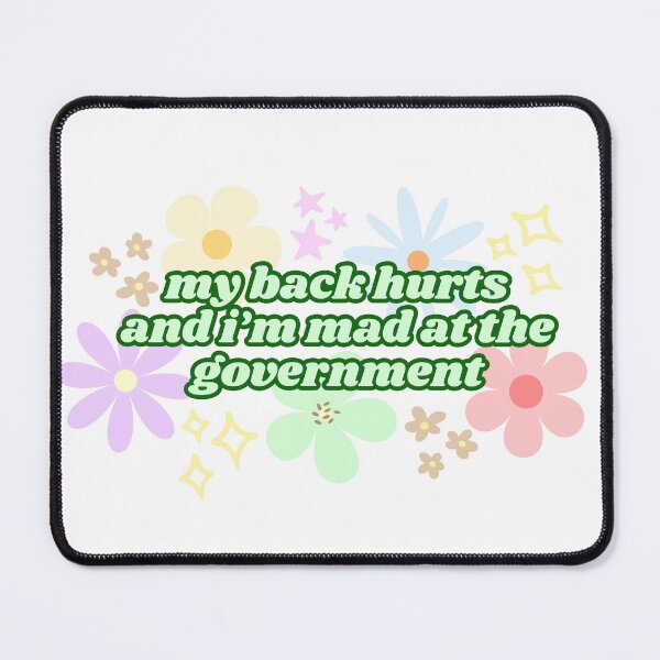 Item preview, My Back Hurts and I'm Mad at the Government (Green) designed and sold by Mollysb428.