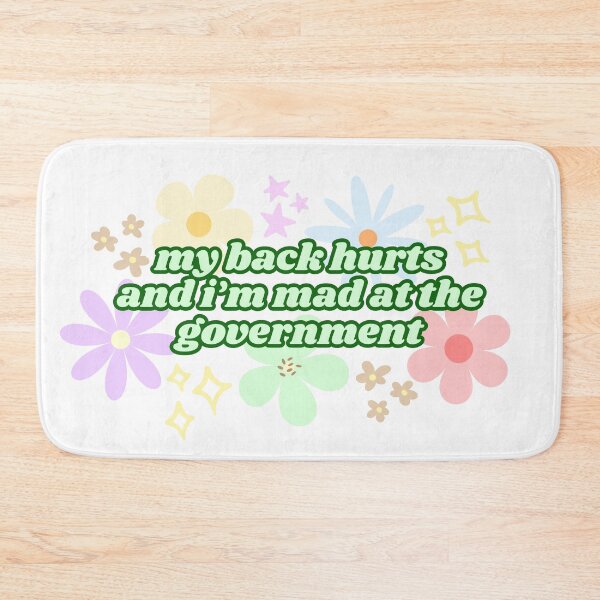 Item preview, My Back Hurts and I'm Mad at the Government (Green) designed and sold by Mollysb428.