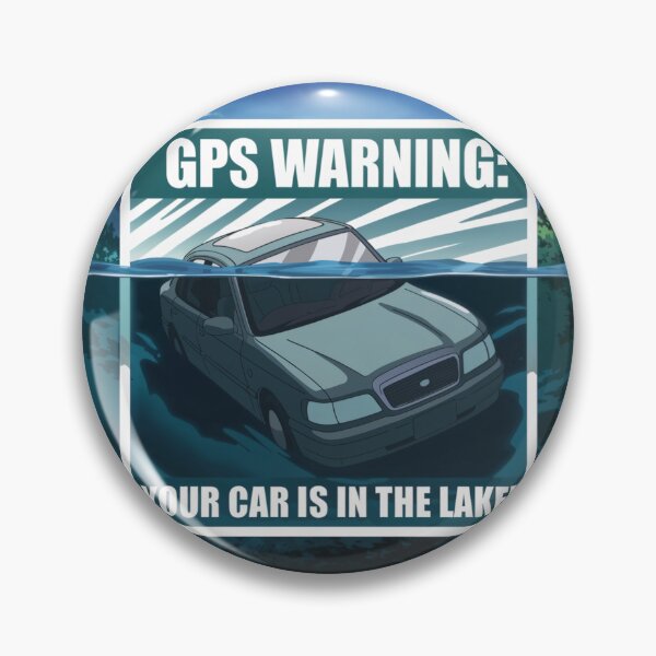 Item preview, GPS Warning: Your Car is In the Lake designed and sold by OnixDesign.