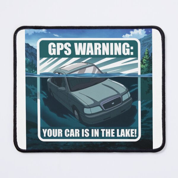 Item preview, GPS Warning: Your Car is In the Lake designed and sold by OnixDesign.