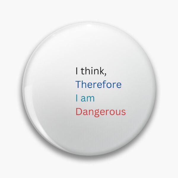Item preview, I think, Therefore I am Dangerous designed and sold by Emin Islamovic.