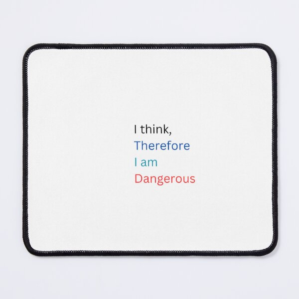 Item preview, I think, Therefore I am Dangerous designed and sold by Emin Islamovic.